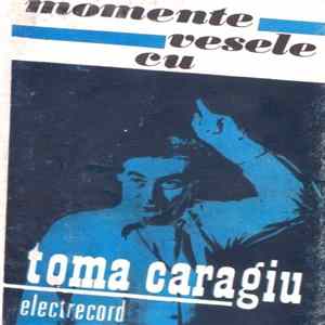 Toma Caragiu - Momente Vesele Cu Toma Caragiu mp3