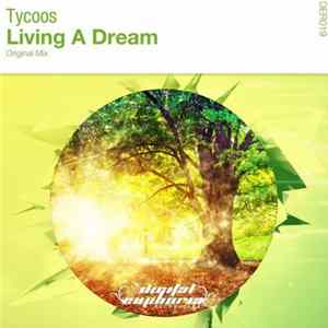 Tycoos - Living A Dream mp3