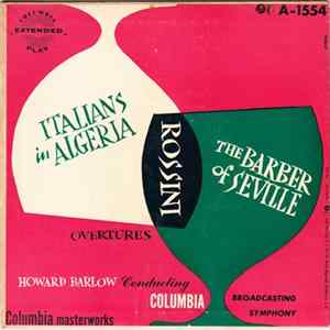 Howard Barlow Conducting Columbia Broadcasting Symphony - Rossini: Italians In Algeria / The Barber Of Seville mp3