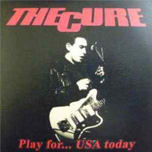 The Cure - Play for... USA today mp3