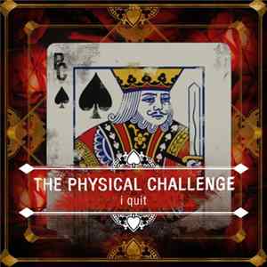 The Physical Challenge - I Quit mp3