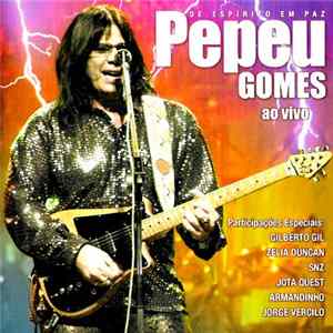 Pepeu Gomes - De Espírito Em Paz, Pepeu Gomes Ao Vivo mp3