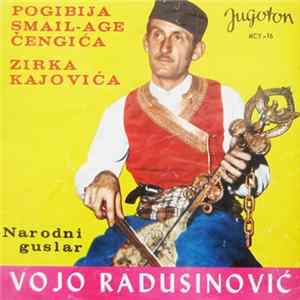 Vojo Radusinović - Pogibija Smail-Age Čengića / Zirka Kajovića mp3