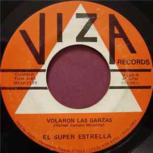 El Super Estrella - Volaron Los Garzas mp3