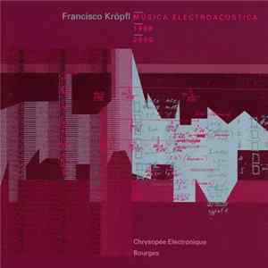 Francisco Kröpfl - Música Electroacústica (1988-2000) mp3