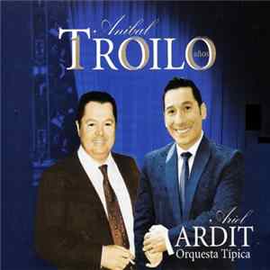 Ariel Ardit - Aníbal Troilo 100 Años mp3