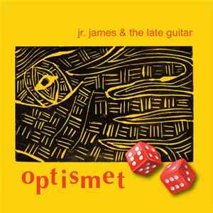 Jr. James & The Late Guitar - Optismet mp3