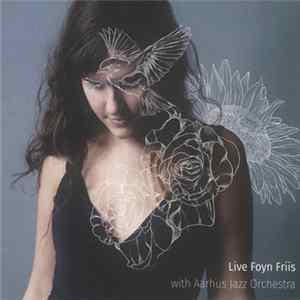 Live Foyn Friis With Aarhus Jazz Orchestra - Live Foyn Friis With Aarhus Jazz Orchestra mp3