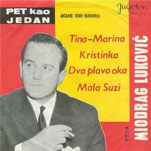 Ansambl Usnih Harmonika Pet Kao Jedan I Peva Miodrag Luković - Tina-Marina mp3
