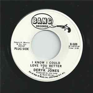 Deryk Jones - I Know I Could Love You Better / She's Gone mp3