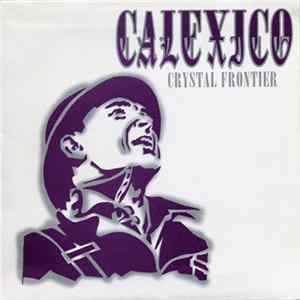 Calexico - Crystal Frontier mp3