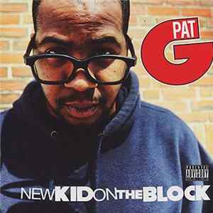 Pat G - New Kid On The Block mp3