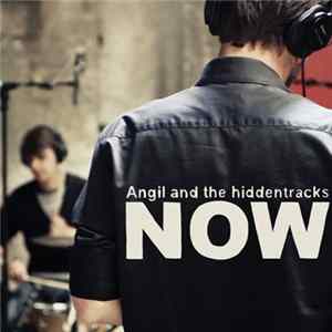 Angil And The Hiddentracks - Now mp3