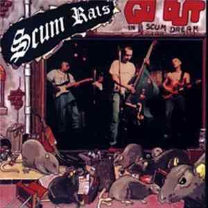 Scum Rats - Go Out In A Scum Dream mp3