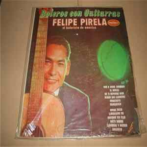 Felipe Pirela - Boleros Con Guitarras mp3