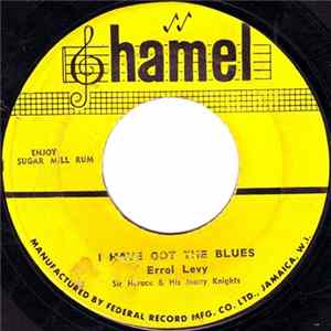 Errol Levy, Sir Horace & His Merry Knights - I Have Got The Blues mp3