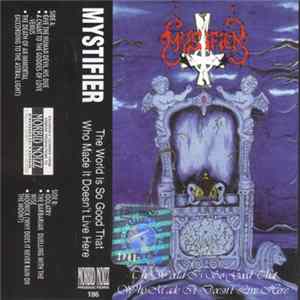 Mystifier - The World Is So Good That Who Made It Doesn't Live Here mp3