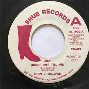 John L. Sullivan - Lucy (Don't Ever Tell Me) mp3