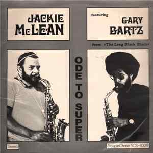 Jackie McLean Featuring Gary Bartz - Ode To Super mp3
