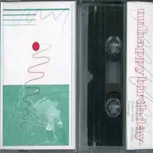 unhappybirthday - Tour Tape 2015 mp3