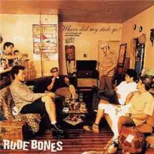 Rude Bones - Where Did My Stick Go? mp3