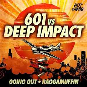 601 vs Deep Impact - Going Out / Raggamuffin mp3