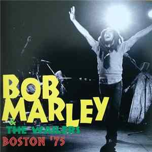 Bob Marley & The Wailers - Boston 75 mp3