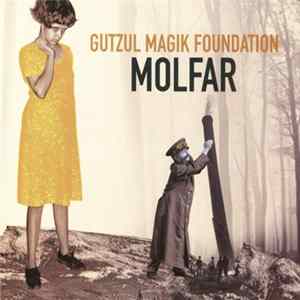 Gutzul Magik Foundation - Molfar mp3