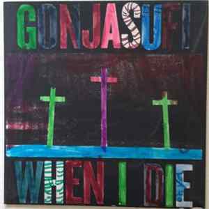 GonjaSufi - When I Die mp3