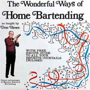 Don Howe - The Wonderful Ways Of Home Bartending As Taught By Don Howe mp3