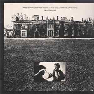 Crazy House - They Dance Like This From As Far Off As The Crazy House mp3