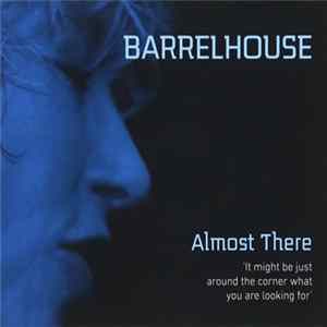 Barrelhouse - Almost There mp3