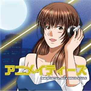Various - アニメイティーズ ~Anime Hits In 80's Disco Style~ mp3