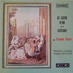 Ramon Cueto, Roland Douatte - Le Livre D'Or De La Guitare mp3