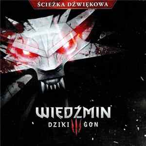 Marcin Przybyłowicz & Mikolai Stroinski - Wiedźmin 3: Dziki Gon - Ścieżka Dźwiękowa mp3