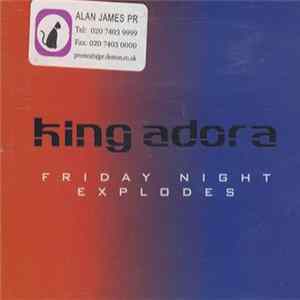 King Adora - Friday Night Explodes mp3