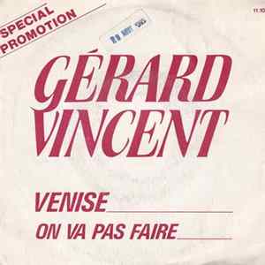 Gérard Vincent - Venise / On Va Pas Faire mp3