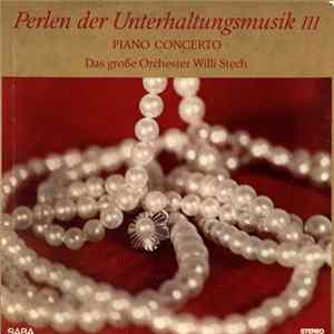 Das Große Orchester Willi Stech - Perlen Der Unterhaltungsmusik III: Piano Concerto mp3