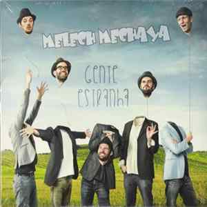 Melech Mechaya - Gente Estranha mp3