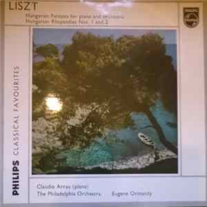 Liszt, The Philadelphia Orchestra, Eugene Ormandy, Claudio Arrau - Hungarian Fantasia For Piano And Orchestra / Hungarian Rhapsodies Nos. 1 And 2 mp3