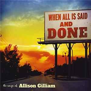 Allison Gilliam - When All Is Said And Done mp3