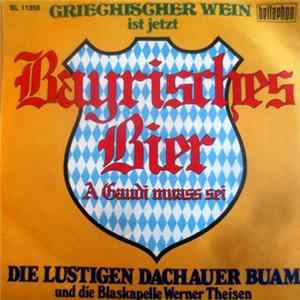 Die Lustigen Dachauer Buam Und Die Blaskapelle Werner Theisen - Bayrisches Bier mp3