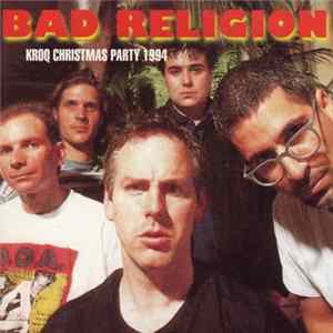 Bad Religion - KROQ Christmas Party 1994 mp3