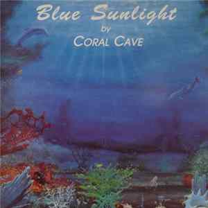 Coral Cave - Blue Sunlight mp3