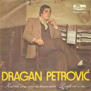 Dragan Petrović - Kad Bih Mogo Sam Da Biram Sreću / Pevajte Mi Noćas mp3
