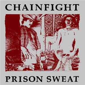 Chainfight - Prison Sweat mp3