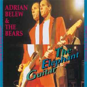 Adrian Belew & The Bears - The Elephant Guitar mp3