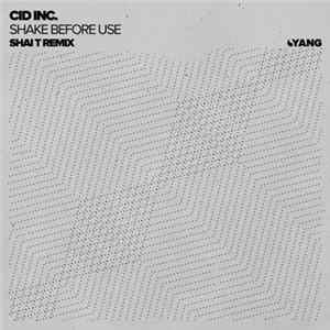 Cid Inc. - Shake Before Use (Shai T Remix) mp3