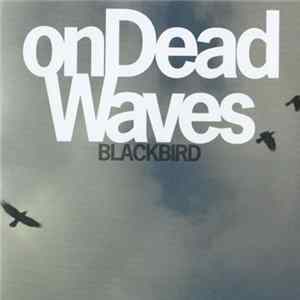 On Dead Waves - Blackbird mp3