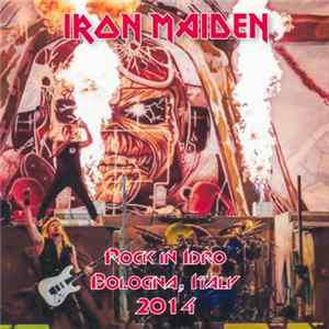 Iron Maiden - Rock In Idro Bologna, Italy 2014 mp3